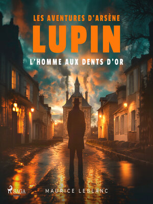 cover image of L'Homme aux dents d'or – Les aventures d'Arsène Lupin